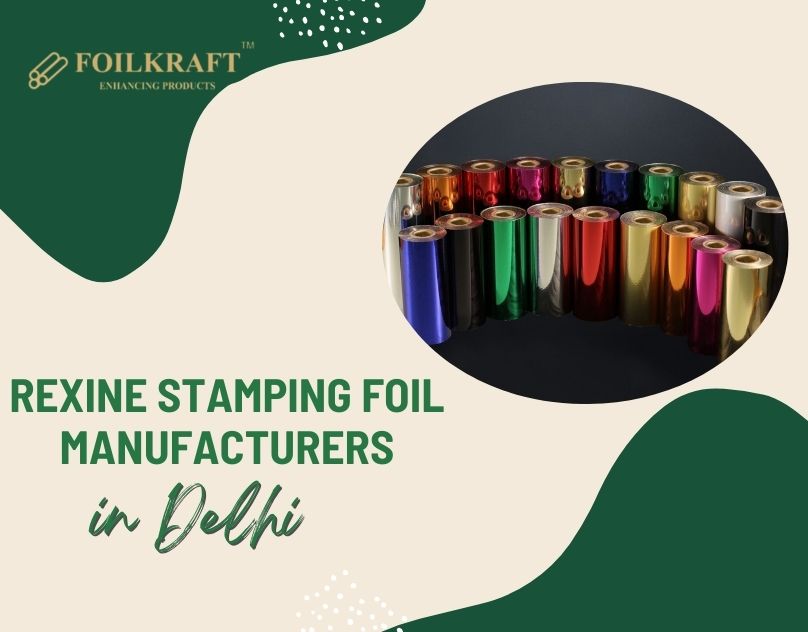 Rexine Stamping Foil Manufacturers In Delhi